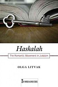 Haskalah: The Romantic Movement in Judaism Volume 3 (Paperback)