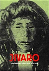 Jivaro: Head-Hunters of the Amazon (Paperback)