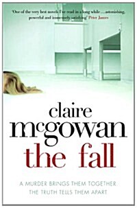 The Fall: A Murder Brings Them Together. The Truth Will Tear Them Apart. (Paperback)