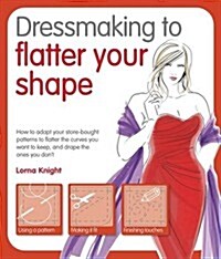 Dressmaking to Flatter Your Shape (Paperback)