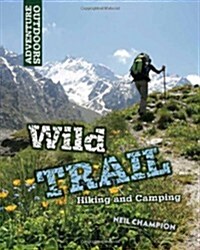 Wild Trail: Hiking and Camping (Hardcover)