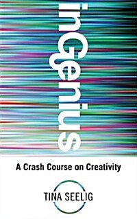 InGENIUS : A Crash Course on Creativity (Paperback)