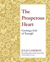 The Prosperous Heart : Creating a Life of Enough (Paperback)