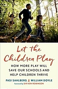 [중고] Let the Children Play: How More Play Will Save Our Schools and Help Children Thrive (Hardcover)