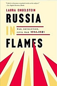 Russia in Flames: War, Revolution, Civil War, 1914-1921 (Paperback)