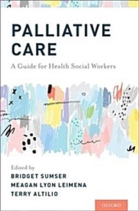 Palliative Care: A Guide for Health Social Workers (Paperback)