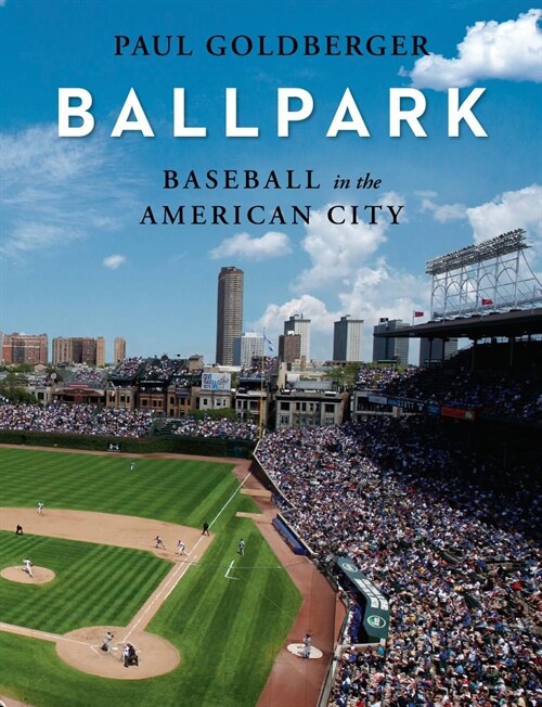 Ballpark: Baseball in the American City (Hardcover)