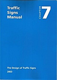 Traffic Signs Manual : Chapter 7 : the Design of Traffic Signs (Paperback, [New ed.])