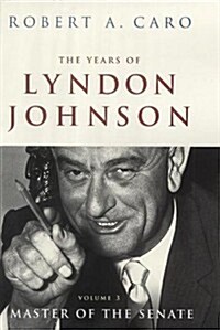 The Years Of Lyndon Johnson Vol 3 (Hardcover)