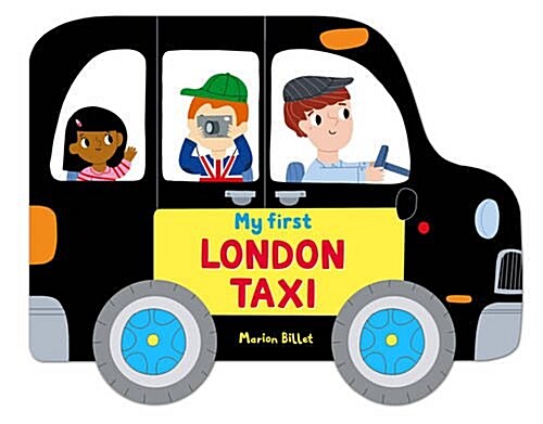 Whizzy Wheels: My First London Taxi (Board Book, Illustrated ed)