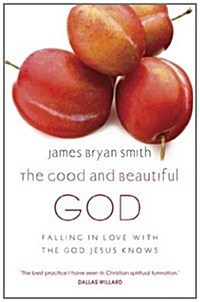 The Good and Beautiful God (Paperback)