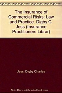 The Insurance of Commercial Risks : Law and Practice (Hardcover, 4 Rev ed)