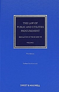 The Law of Public and Utilities Procurement Volume 1 : Regulation in the EU and UK (Hardcover, 3 ed)