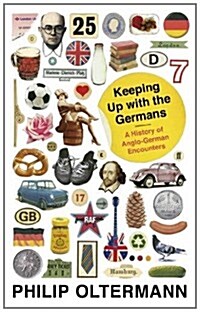 [중고] Keeping Up With the Germans : A History of Anglo-German Encounters (Paperback, Main)