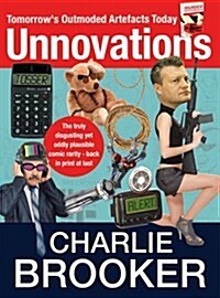 Unnovations : Tomorrows Outmoded Artefacts Today (Paperback)