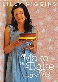 Make, Bake, Love (Hardcover)