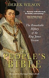 The Peoples Bible : The Remarkable History of the King James Version (Paperback)