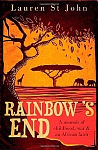 Rainbows End : A Memoir of Childhood, War and an African Farm (Paperback)