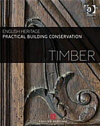Practical Building Conservation: Timber (Hardcover)