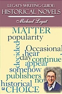 Legats Writing Guide: Historical Novels (Paperback, New ed)