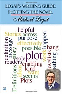 Legats Writing Guide: Plotting the Novel (Paperback, New ed)