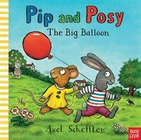 Pip and Posy: The Big Balloon (Hardcover)