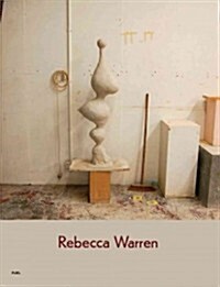 Rebecca Warren : Every Aspect of Bitch Magic (Hardcover)