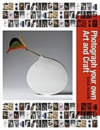 Photograph Your Own Art & Craft (Paperback)