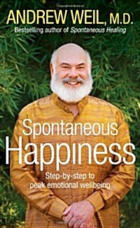 Spontaneous Happiness : Step-by-step to Peak Emotional Wellbeing (Paperback)