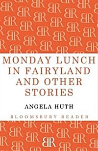 Monday Lunch in Fairyland and Other Stories (Paperback)