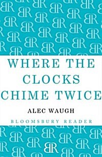 Where the Clocks Chime Twice (Paperback)