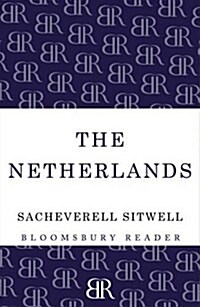 The Netherlands : A Study of Some Aspects of Art, Costume and Social Life (Paperback)