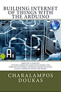 Building Internet of Things with the Arduino (Paperback)