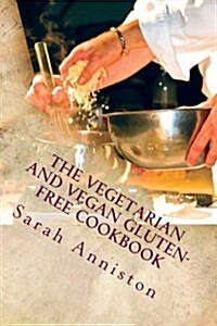 The Vegetarian and Vegan Gluten-Free Cookbook (Paperback)