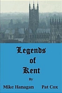 Legends of Kent (Paperback)