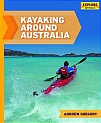 Kayaking Around Australia (Paperback)