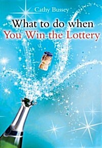 What to Do When You Win the Lottery (Paperback)