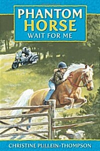 Wait for Me, Phantom Horse (Paperback)