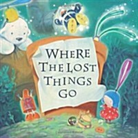 Where the Lost Things Go (Hardcover)