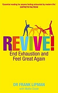 Revive! : End Exhaustion and Feel Great Again (Paperback)