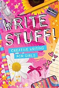 Write Stuff: Creative Writing for Girls (Hardcover)