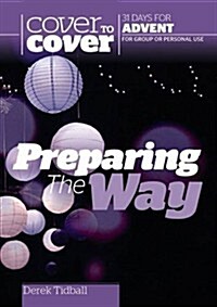 Preparing The Way : Cover to Cover Advent Study Guide (Paperback)