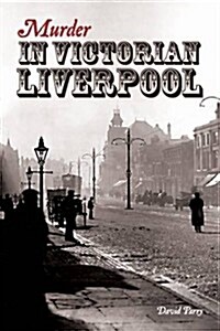 Murder in Victorian Liverpool (Paperback)