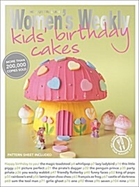 Kids Birthday Cakes : Imaginative, Eclectic Birthday Cakes for Boys and Girls, Young and Old (Paperback)