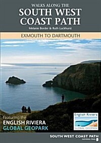 Walks Along the South West Coast Path : Exmouth to Dartmouth, Featuring the English Riviera Global Geopark (Paperback)