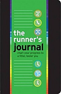 the Runners Journal : Chart Your Progress to a Fitter, Faster You (Record book)