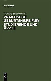 Praktische Geburtshilfe f? Studierende und 훣zte (Hardcover, 6, 6., Neubearb. A)