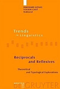 Reciprocals and Reflexives: Theoretical and Typological Explorations (Hardcover)