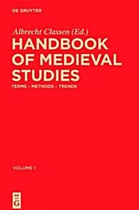 Handbook of Medieval Studies: Terms Methods Trends (Hardcover)