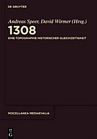 1308: Eine Topographie Historischer Gleichzeitigkeit (Hardcover)